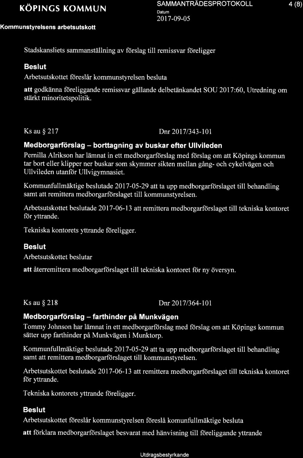 röprncs KoMMUN Kommu nstyrelsens arbetsutskott SAM MANTNAOESPNOTOKOLL 2017-09-0s 4 (8) Stadskansliets sammanställning av fürslag till remissvar ftireligger Arbetsutskottet füreslår kommunstyrelsen