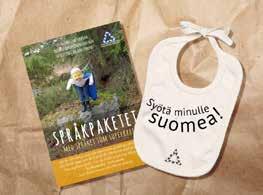 Språkpaketet Den tionde april 2013 började ett material som uppmanar sverigefinska föräldrar att tala finska med sina barn delas ut på alla Barnmorskemottagningar och Barnavårdscentraler i