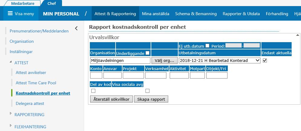 Rapport 2: Kostnadskontroll per enhet För att kontrollera vilka medarbetare och belopp som kommer att belasta din enhet kommande löneutbetalning.