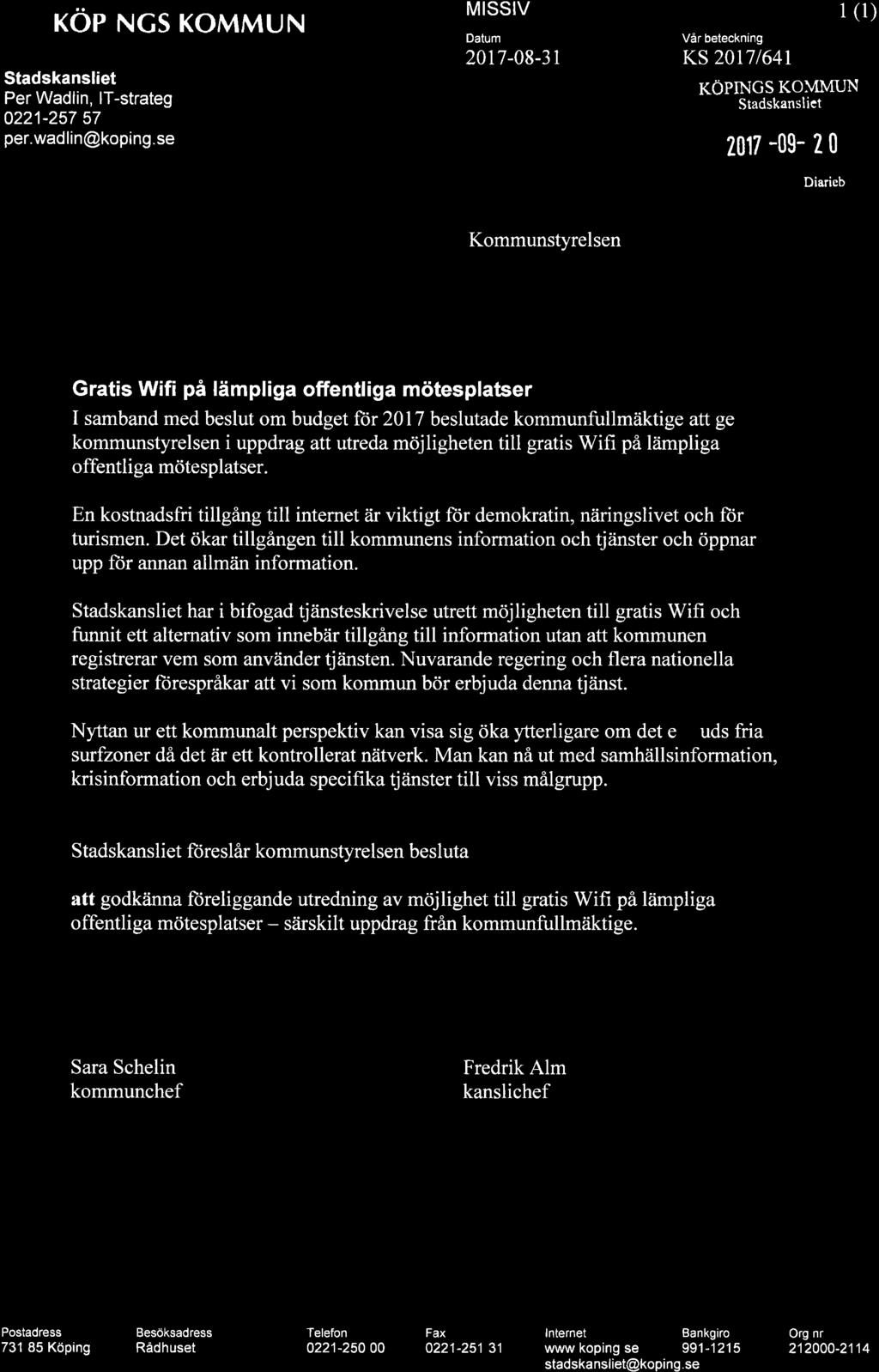 röprncs KoMMUN Per Wadlin, lt-strateg 0221-257 57 per.wadlin@koping.