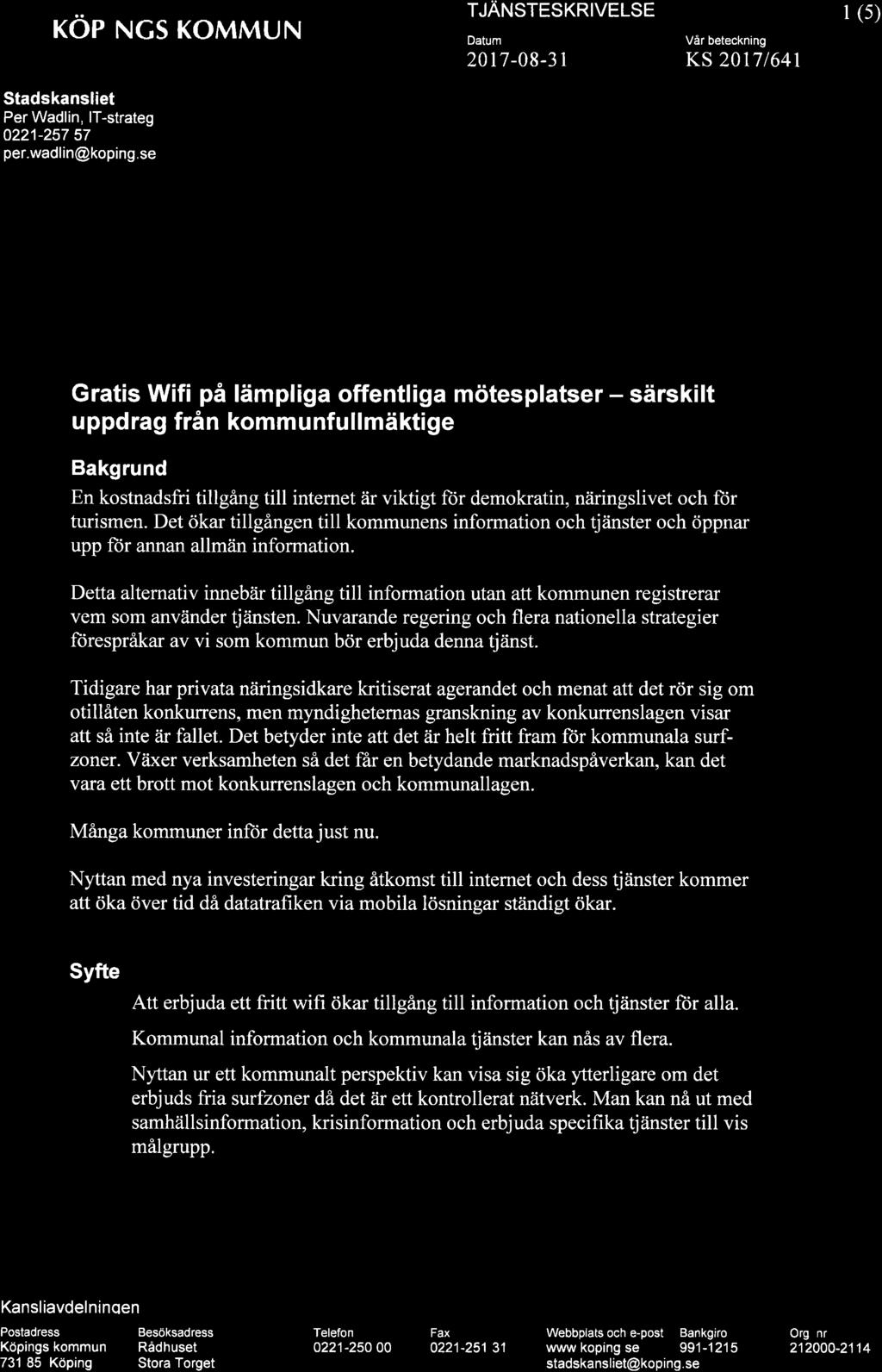 + röprncs KoMMUN r NruSTESKRIVELSE 2017-08-31 Per Wadlin, lt-strateg 0221-257 57 per.wadlin@koping.