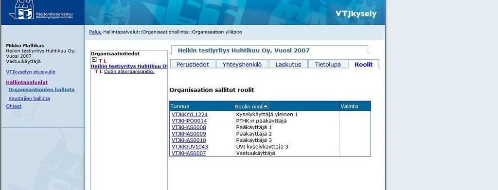 ANVÄNDARANVISNING 30 (32) Kontaktpersonen behöver inte vara samma person som den ansvarige användaren hos organisationen. 4.3 Roller I fliken Roolit syns de roller som beviljats organisationen, dvs.