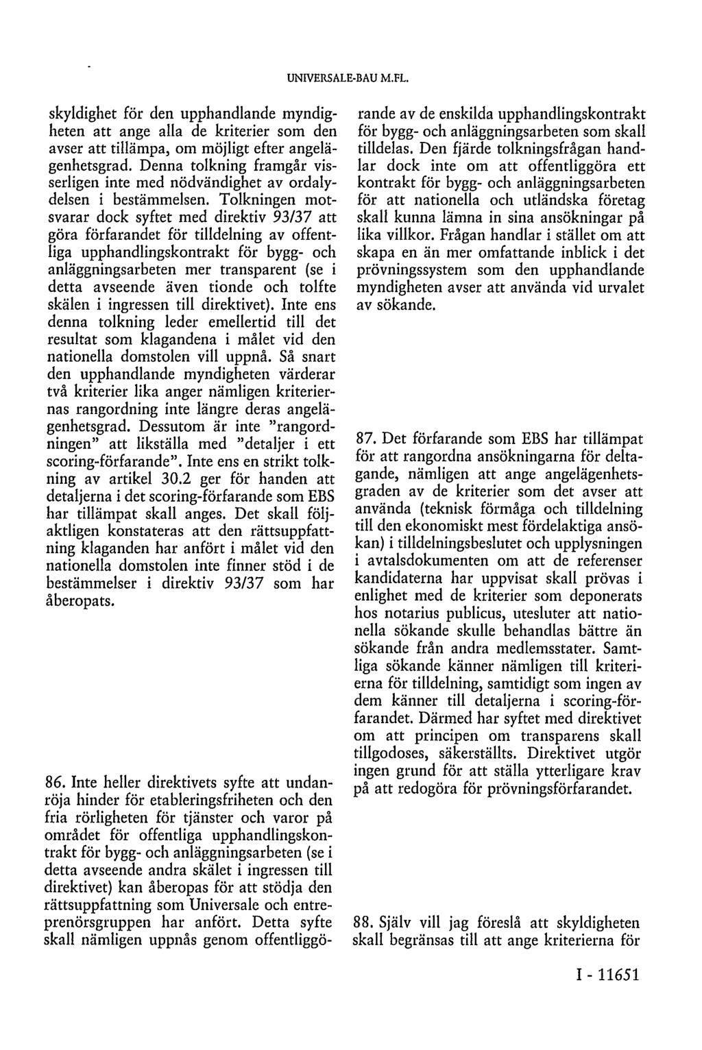 UNIVERSALE-BAU M.FL. skyldighet för den upphandlande myndigheten att ange alla de kriterier som den avser att tillämpa, om möjligt efter angelägenhetsgrad.