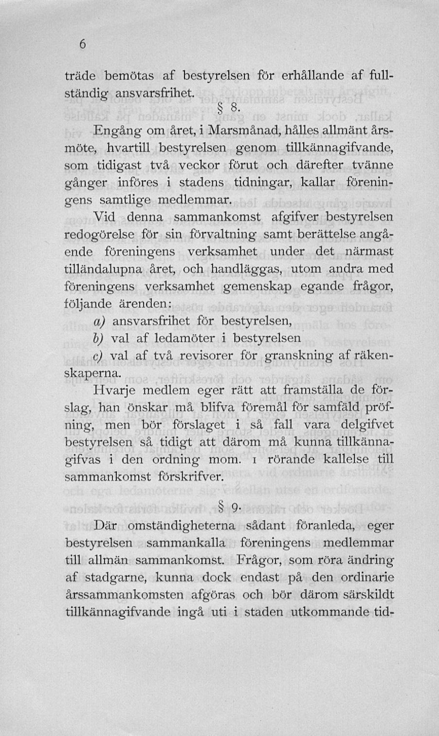 trade bemötas af bestyreisen för erhållande af fullständig ansvarsfrihet.