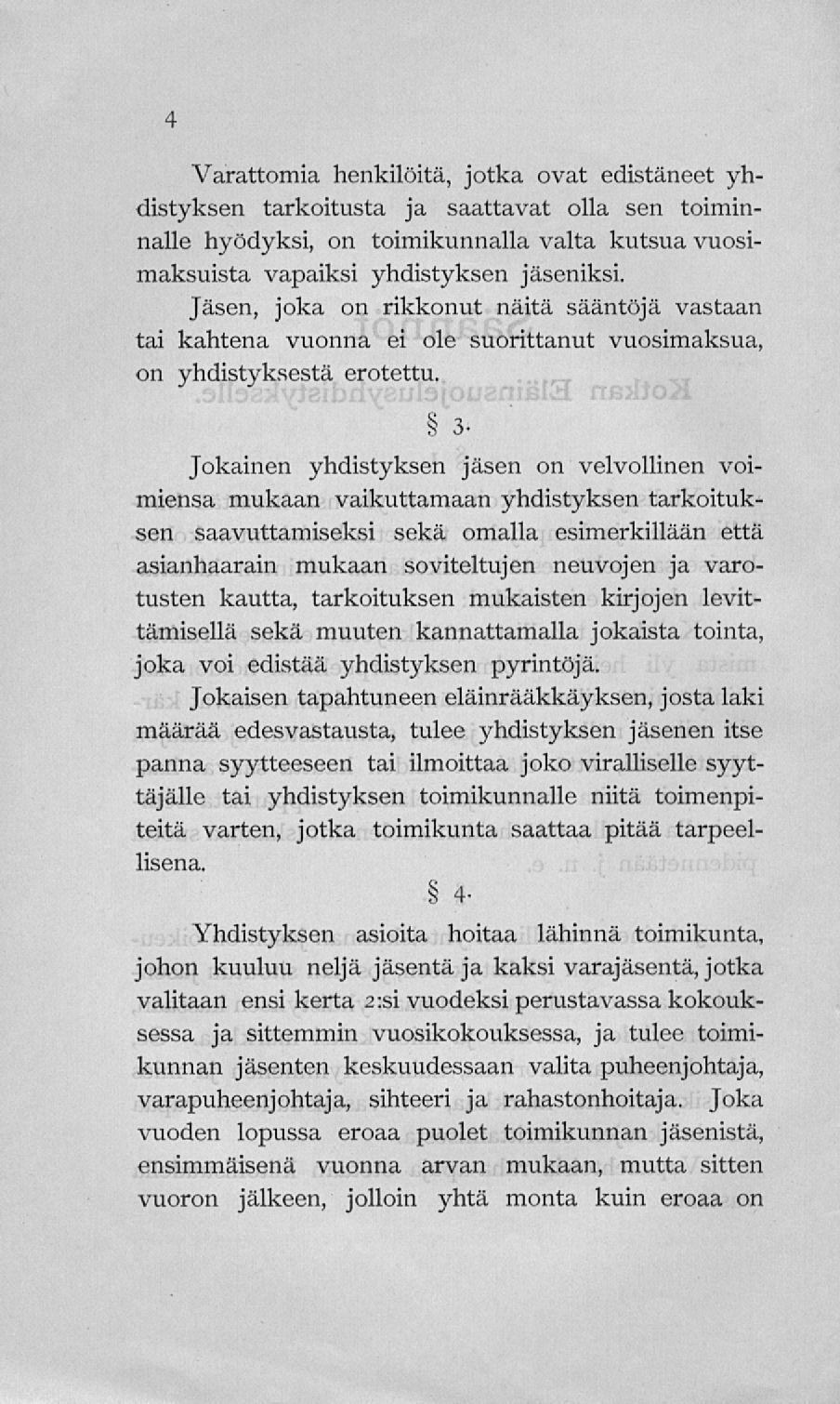 Varattomia, nenkilöitä, ovat eäi,btäneet vn> <listvkb6n tarkoitubta Baattavat olla sen toiminnalle livöclvkbi, on toimikunnalla valta KutBua vuosimakbui3ta vapaiksi vliäistvkben MBenikBi.