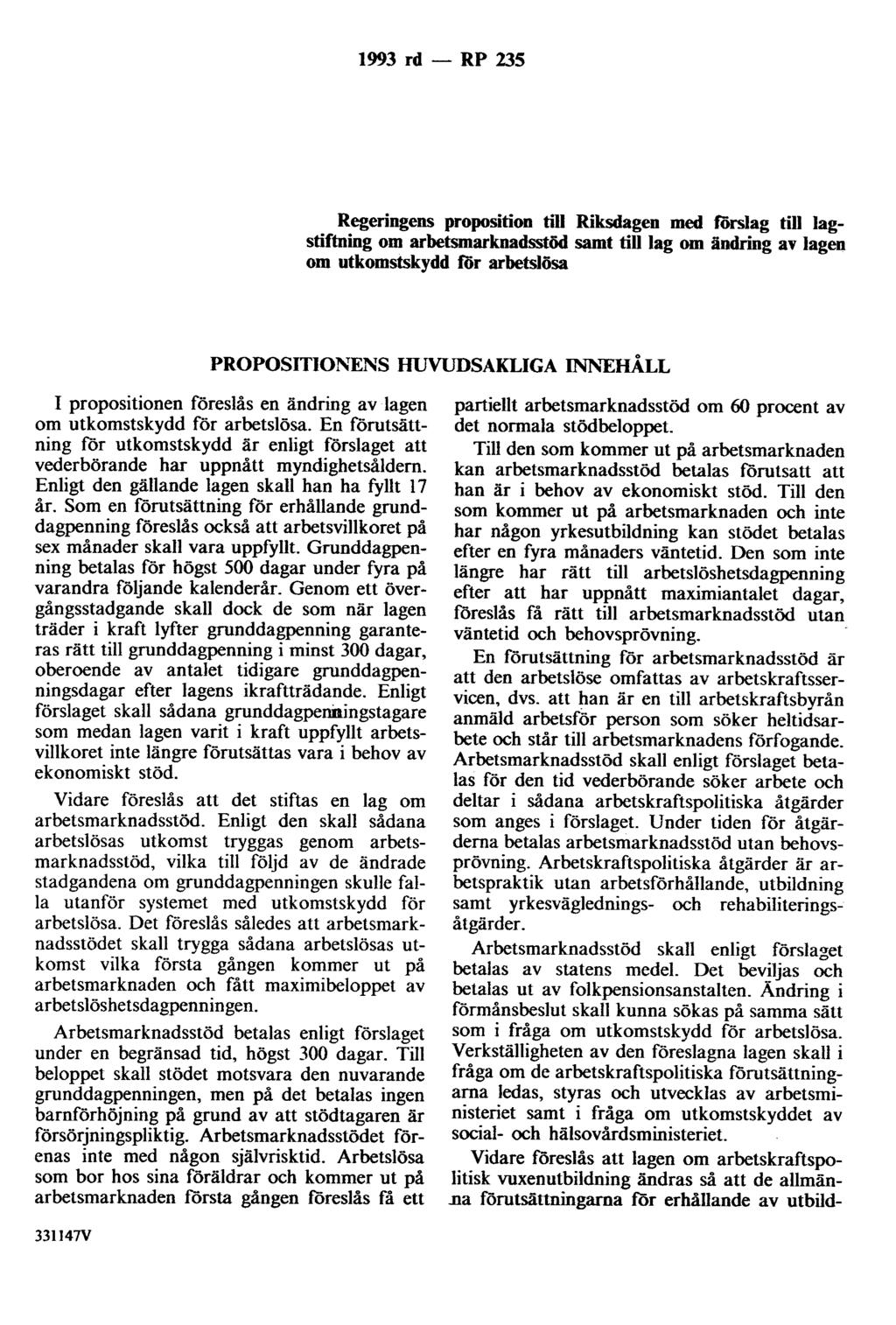 1993 rd - RP 235 Regeringens proposition till Riksdagen med förslag till lagstiftning om arbetsmarknadsstöd samt till lag om ändring av lagen om utkomstskydd för arbetslösa PROPOSITIONENS