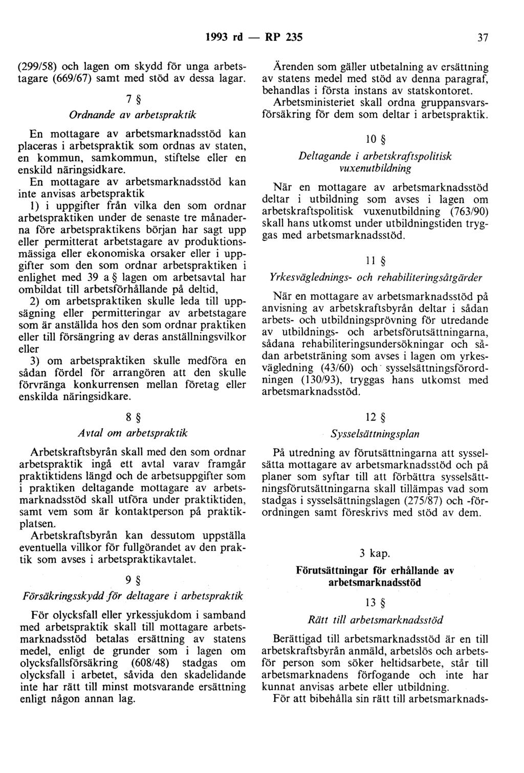 1993 rd - RP 235 37 (299/58) och lagen om skydd för unga arbetstagare (669/67) samt med stöd av dessa lagar.