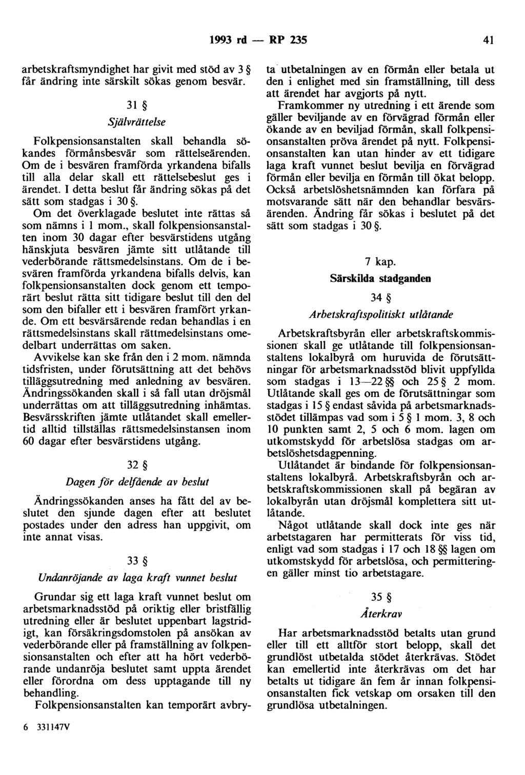 1993 rd- RP 235 41 arbetskraftsmyndighet har givit med stöd av 3 får ändring inte särskilt sökas genom besvär.