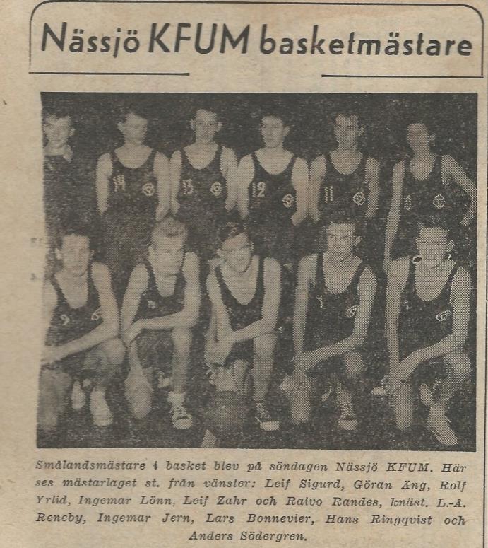 Bland tidiga höjdpunkter måste nämnas den publika förmatch 1956 som Nässjö vann över Huskvarna (40-19) innan Landslaget tog sig an Pressens lag i den välfyllda Idrottshallen i Nässjö.