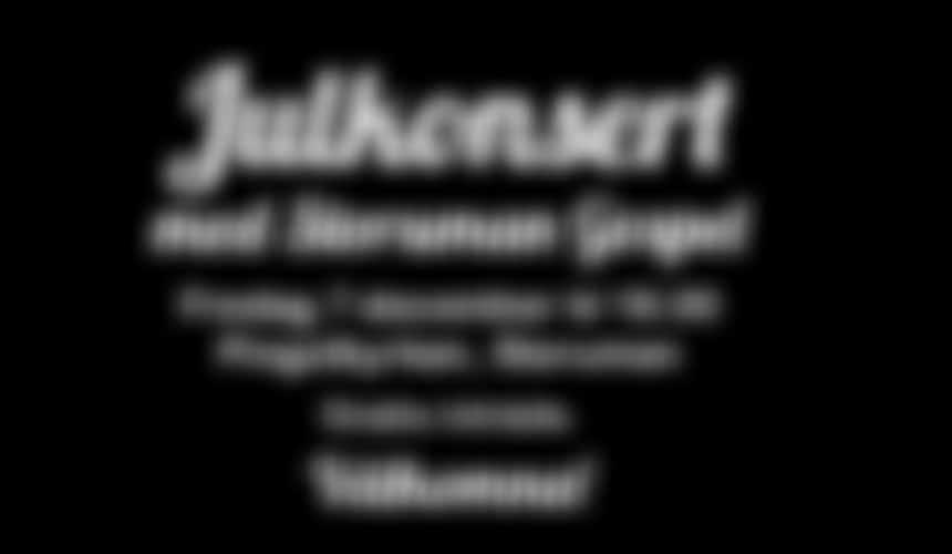 0951-773 45 0951-773 45 Julkonsert med Storuman Gospel Fredag 7 december kl 19.00 Pingstkyrkan, Storuman Gratis inträde. Välkomna!
