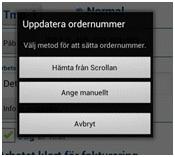 Om du vet vilket ordernummer som du jobbar med mot Scrollan så kan du även ange detta manuellt! Var noggrann med att det verkligen är rätt ordernummer! Obs!