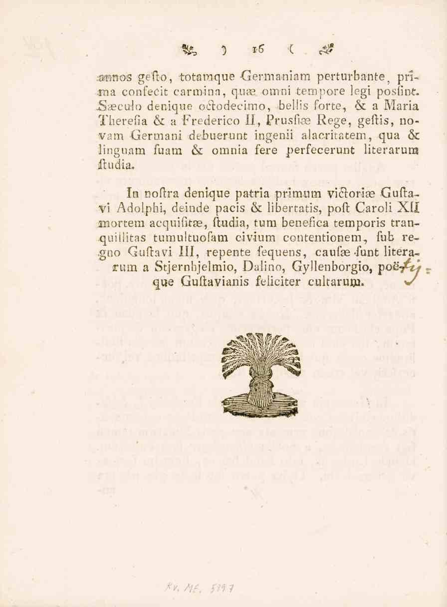 16 awnos geflo, totaraque Germaniam perturbante. prima confecit carmina, quas om ni tempore legi posfint.