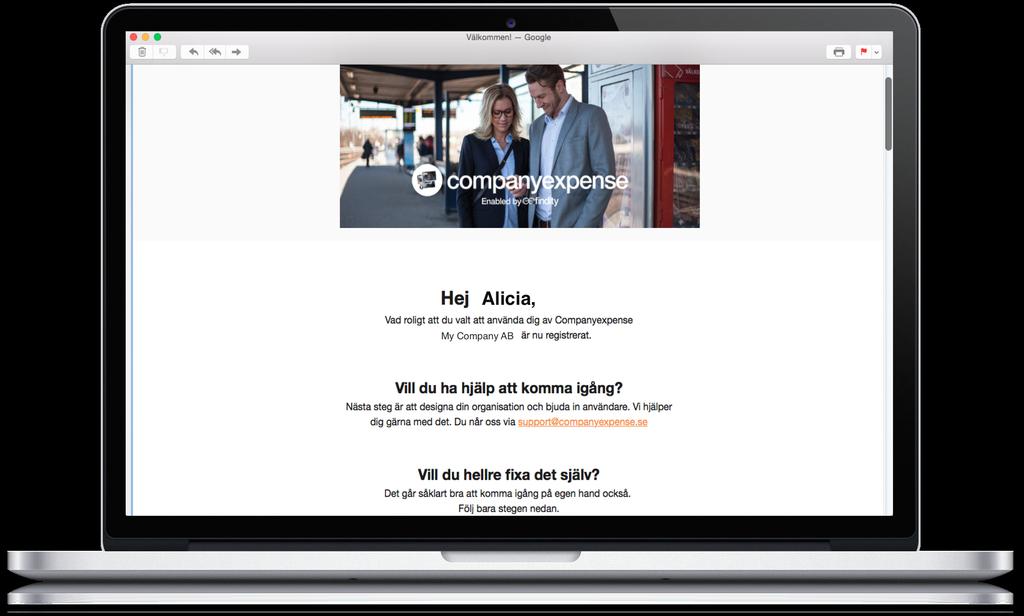 1. Kom igång Efter att du har skapat upp din organisation på Companyexpense.se får du ett välkomstmail, vilket också är en bekräftelse på att din organisation är skapad.