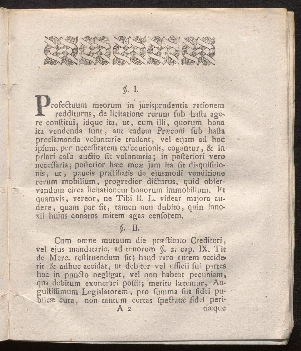 ProfeEluum meorum in jurisprudentia rationem redditurus, de licitatione rerum fnb hafta age^ re conftitui, idque ita, ut, cum illi, quorum bona itä vendenda (unt, aut eadem Prasconi fub hafta