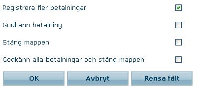 Du kan godkänna en eller flera enskilda betalningar eller betalningar sparade i mapp, samt även stänga aktuell mapp, i samband med registrering av betalningen.