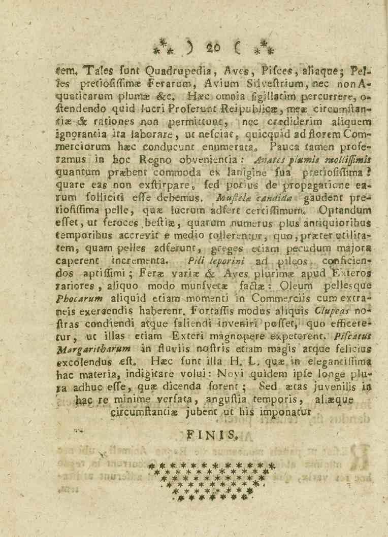 20 éerru 'Täles funt Quadrupedia, Åves, aßaqae; Pelles pretioåftimaß Ferarum, Avium S'dveårium } ;nec nonaquacicarum plumas &c«h^ec omnia flgi-uatom p^rcufréfe, o* quid 4ucri Proferunt ftelpiibfiqs,