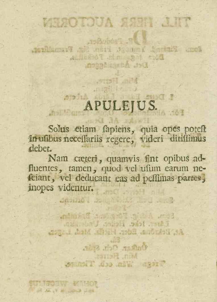 ÅPULEJUS Solus etiam fapiens, quia opes-pptdl :lrftifibius neeeflarils jregere, videri ditiltmfis debet Ṅam cseteri,