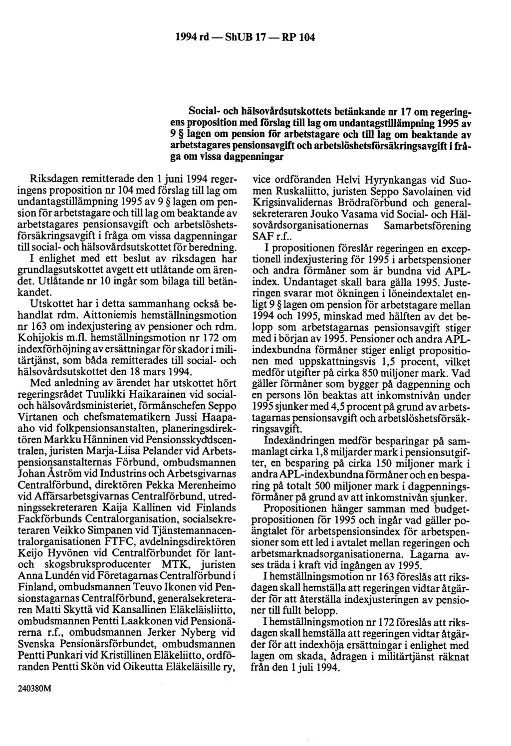 1994 rd- ShUB 17-RP 104 Social- och hälsovårdsutskottets betänkande nr 17 om regeringens proposition med förslag tilllag om undantagstillämpning 1995 av 9 lagen om pension för arbetstagare och