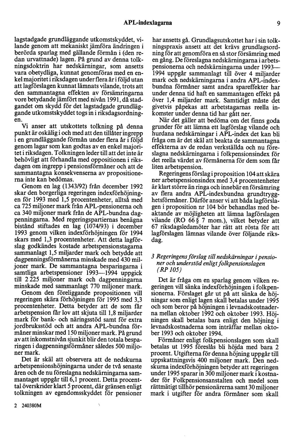 AP L-indexlagarna 9 lagstadgade grundläggande utkomstskyddet, vilande genom att mekaniskt jämföra ändringen i berörda sparlag med gällande förmån i (den redan urvattnade) lagen.