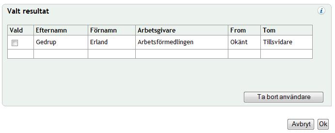 I panelen Sökresultat visas resultatet av din sökning. Här gör du ett urval av sökresultatet. 4. I kolumnen Vald markerar du rutor för önskade användare i listan. 5. Klicka på knappen Välj användare.