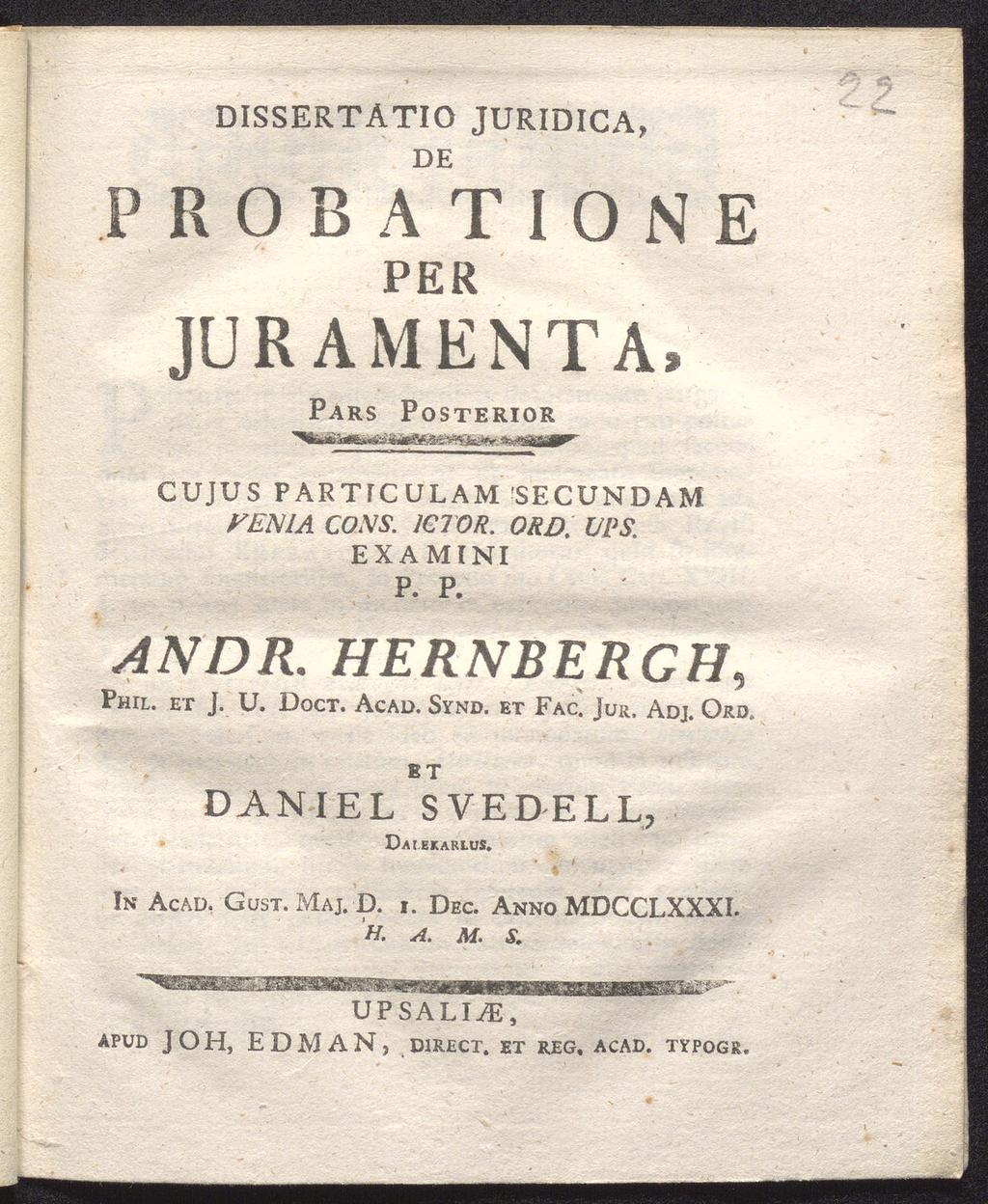 DISSERTATIO JURIDICA, DE PROBATIONE PER JURAMENTA, Pars Posterior "(i ii- Ml i " il '"" ' ' T i ii tp CUJUS PARTTCULAM SECUNDAM fenla coxs. 1ctor. ord. ups. EXA MINI P. P. ANDR. HERNBERGH, Vhil.