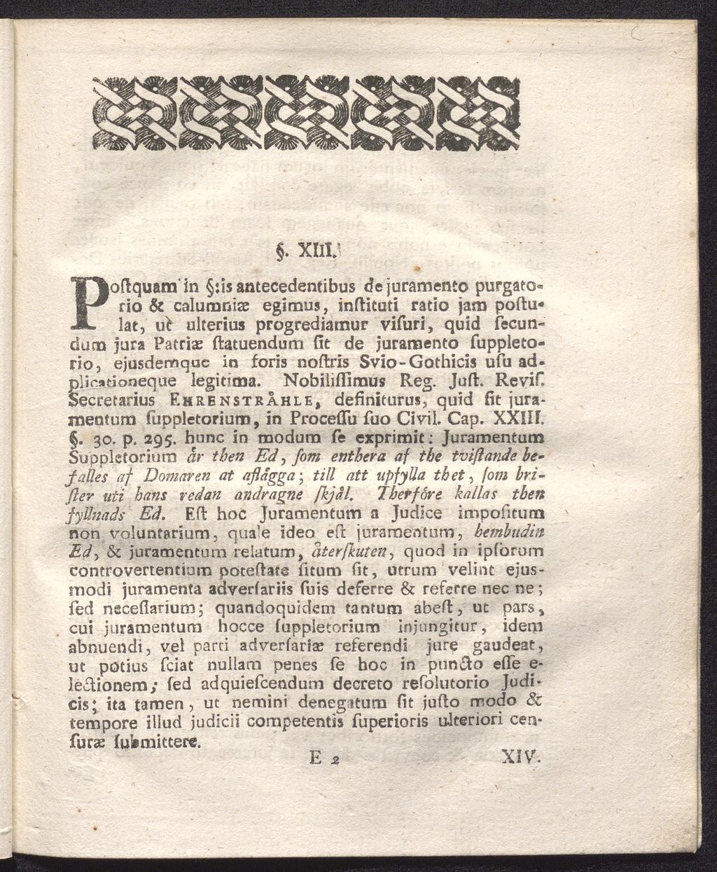 . XllV rio & calumniae egimus, inftituti ratio jam poftu* Poftquam'in lat, ufr ulterius jis antecedentibus progrediatnurdejuramento vifuri, quidpurgato«fecutiduna jura Patriae ftatuendum Gt de