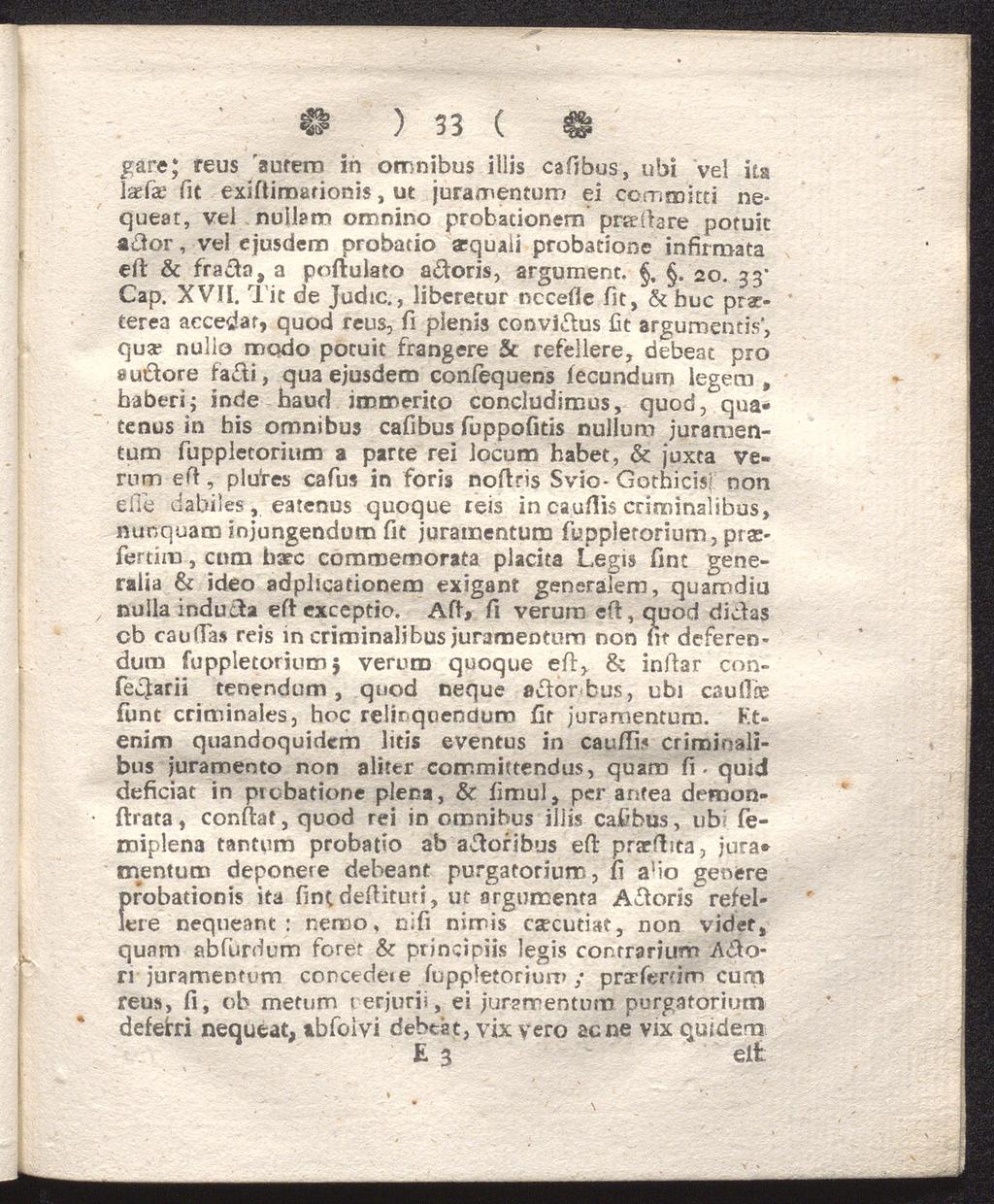 «fs ) 33 ( *» gare; reus 'aufern in omnibus illis cafibus, ubi vel ita Jaffa1 fit exiftiraarionis, ut juramentum ei comroitti nequest, vel nullam omnino probacionem pra (iare potuit ador, vel ejusdem