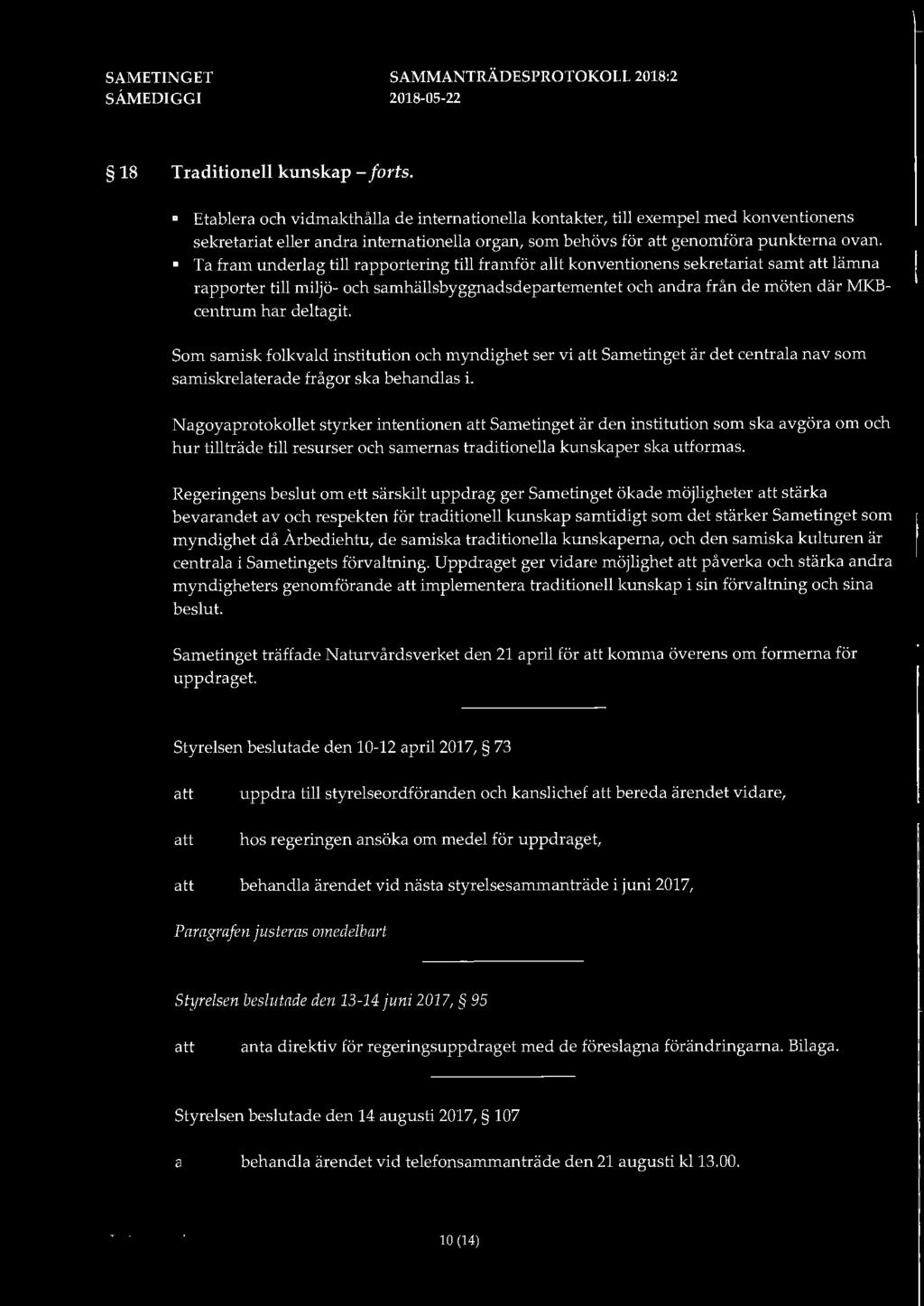 Ta fram underlag till rapportering till framför allt konventionens sekretariat samt lämna rapporter till miljö- och samhällsbyggnadsdepartementet och andra från de möten där MKBcentrum har deltagit.