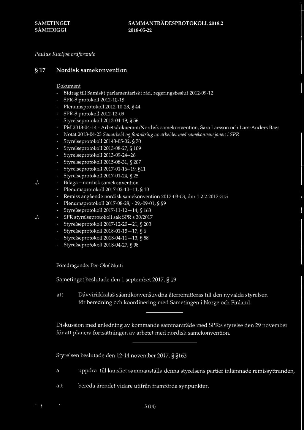 och Lars-Anders Baer Notat 2013-04-23 Samarbeid og forankring av arbeidet med samekonvensjonen i SPR Styrelseprotokoll 20143-05-02, 70 Styrelseprotokoll