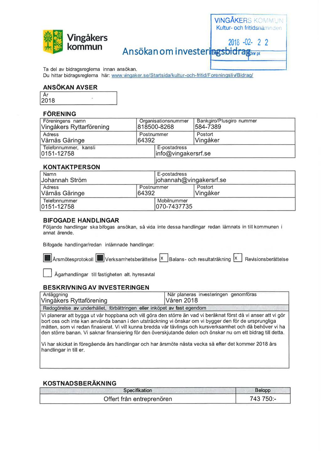 Vingåkers kommun VINGÄKERS KO iv':/ \' Kultur- och fritidsnämncici! 2018-02- 2 2 An söka n o m i nvester~~t1'"f1-o~rr-pl""---~ Ta del av bidragsreglerna innan ansökan.