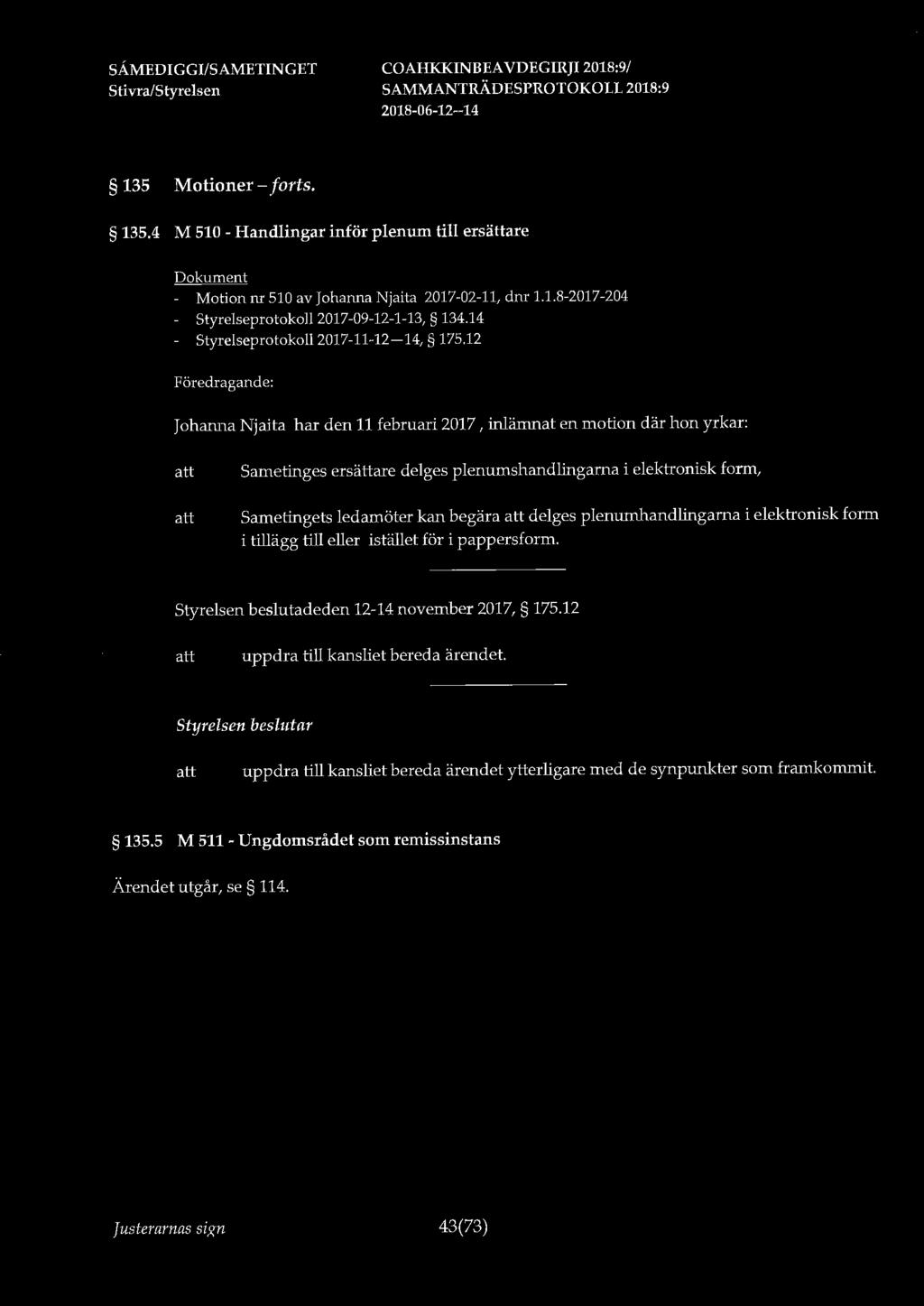135 Motioner - forts. 135.4 M 510 - Handlingar inför plenum till ersättare - Motion nr 510 av Johanna Njaita 2017-02-11, dnr 1.1.8-2017-204 - Styrelseprotokoll 2017-09-12-1-13, 134.