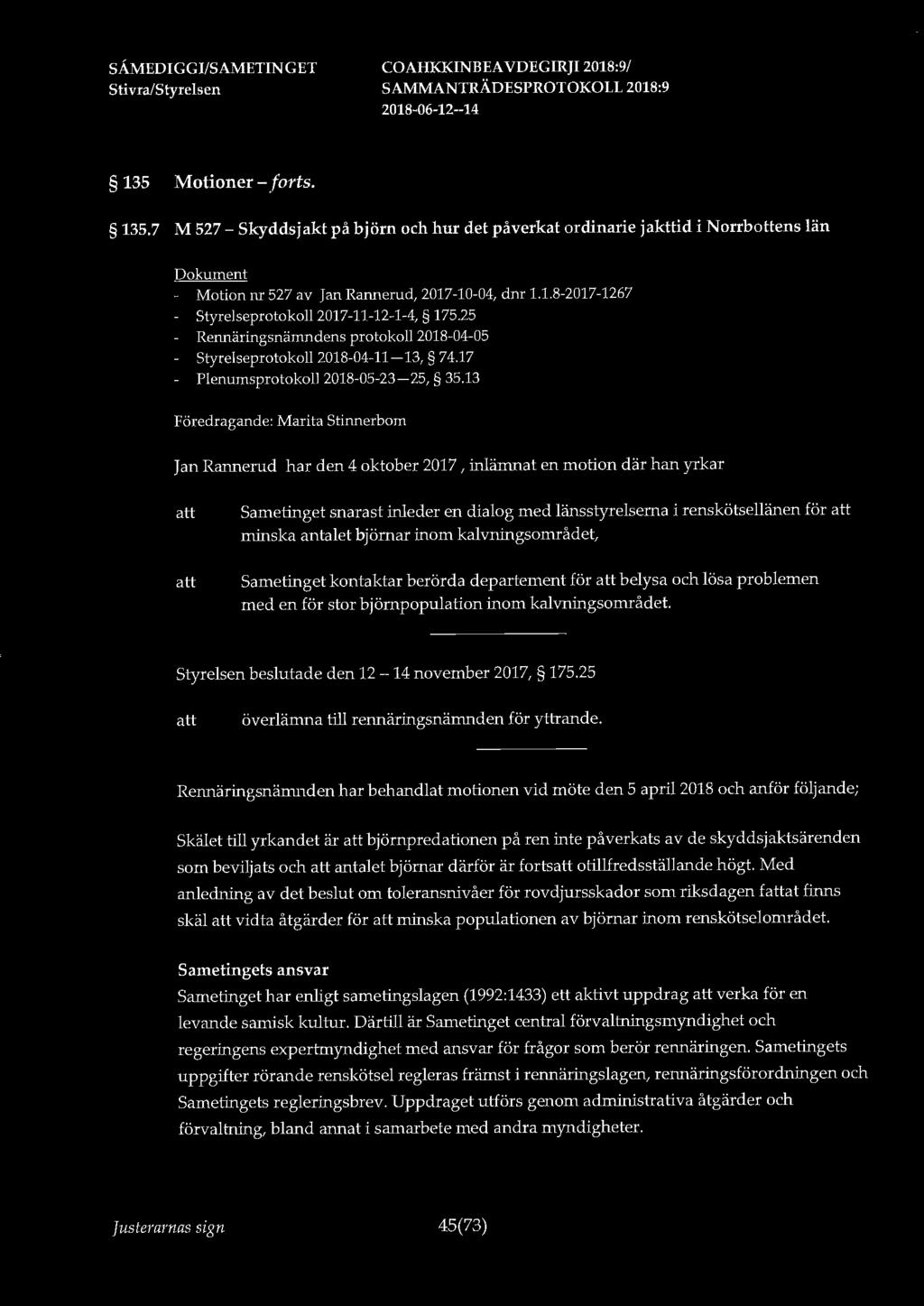 135 Motioner - forts. 135.7 M 527 - Skyddsjakt på björn och hur det påverkat ordinarie jakttid i Norrbottens län - Motion nr 527 av Jan Rannerud, 2017-10-04, dnr 1.1.8-2017-1267 - Styrelseprotokoll 2017-11-12-1-4, 175.