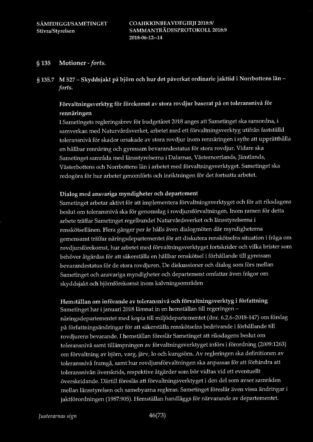 135 Motioner~ forts. 135.7 M 527 - Skyddsjakt på björn och hur det påverkat ordinarie jakttid i Norrbottens län - forts.