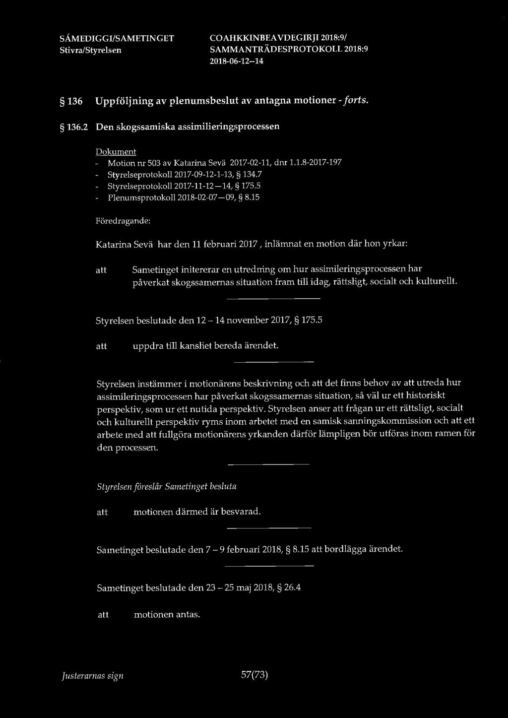136 Uppföljning av plenumsbeslut av antagna motioner - forts. 136.2 Den skogssamiska assimilieringsprocessen - Motion nr 503 av Katarina Sevä 2017-02-11, dnr 1.1.8-2017-197 - Styrelseprotokoll 2017-09-12-1-13, 134.