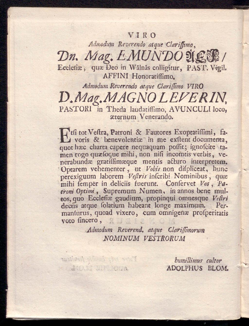 !Dn. Ecclclias, V I R Admodutn Re verendo O atque Clariffmo, Mag.EMUNT>0%$ qux Deo in Wålnäs colligitur, Påst. Vfgil. AFFINI Honoratifiimo, Admodutn Reverendo atque Clarifflmo VIRO D.