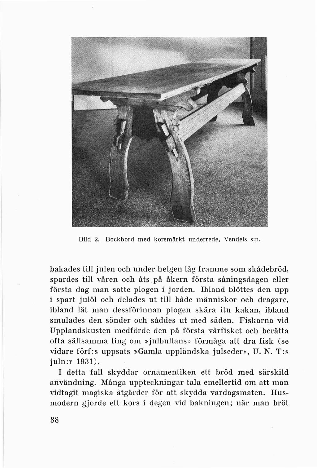 Bild 2. Bockbord med korsmärkt underrede, Vendels s:n.