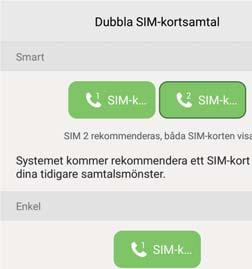 Du kan konfigurera om du vill välja ett SIM-kort manuellt eller använda det förvalda SIM-kortet