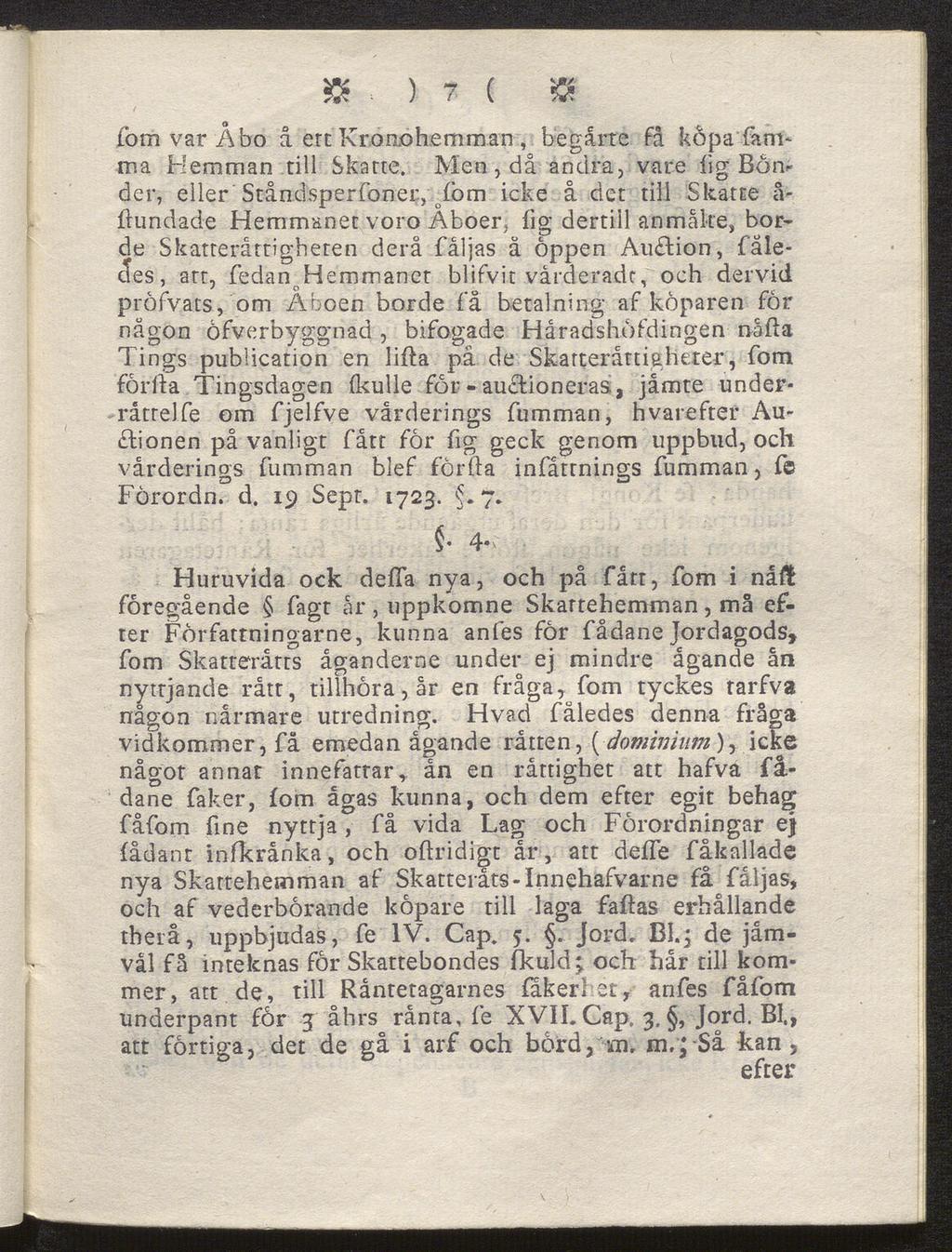 ». ) 7 ( $ fom var Åbo å ert Kro nö hemman, begårte få köpa 'fem ma Hemman till Skatte.