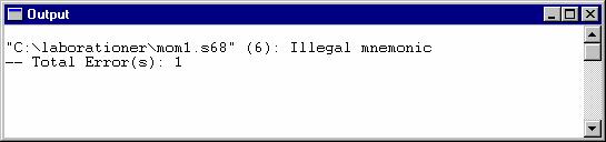 UPPGIFT 1.1: Spara filen MOM1.S68, spara den därefter dessutom under det nya namnet MOM1B.S68, ändra därefter den felstavade instruktionen i filen MOM1B.S68 och observera hur den färgas.