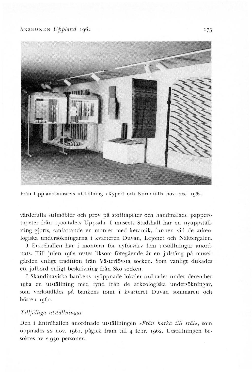 Ä RSBOKEN UjJpland i 962 ~.~ Från Upplandsmuseets utställning Kypert och Korndräll nov.-dec. 1962.