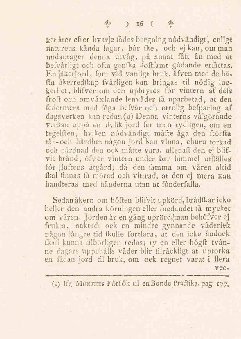 * ) i 6( * ket åter efter hvarje fådes bergning nödvändigt", enligt naturens kända lagar, bör fl<e, och ej kan, om man undantager denna utväg, pä annat fått ån med et befvårligt och ofta ganfka