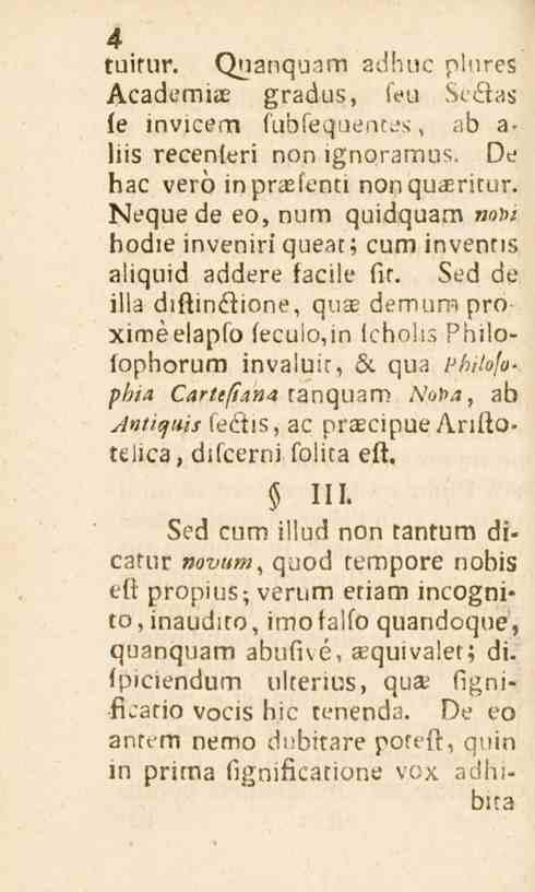 4 tuirur. <)uanqu^m adhuc plures AeademilL gradus, len Seöas le invicem fubfeflfuentes, «b a- liis recenferi non ignoramus. De hac vero inprhleutl nonquaeritur.