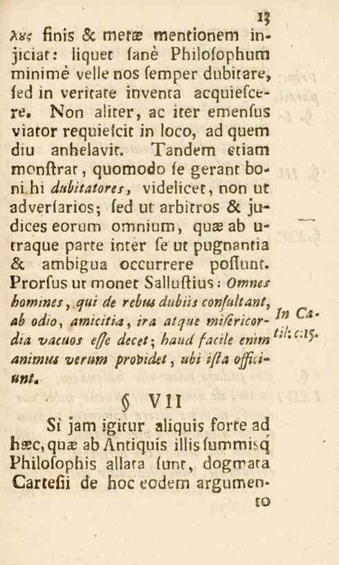 i? Ax? iinis c metv mentionem in» jiciat: liquet lané Philolophum minimé velie nos femper dubirare, ied in veritate invenra acquiefcere.