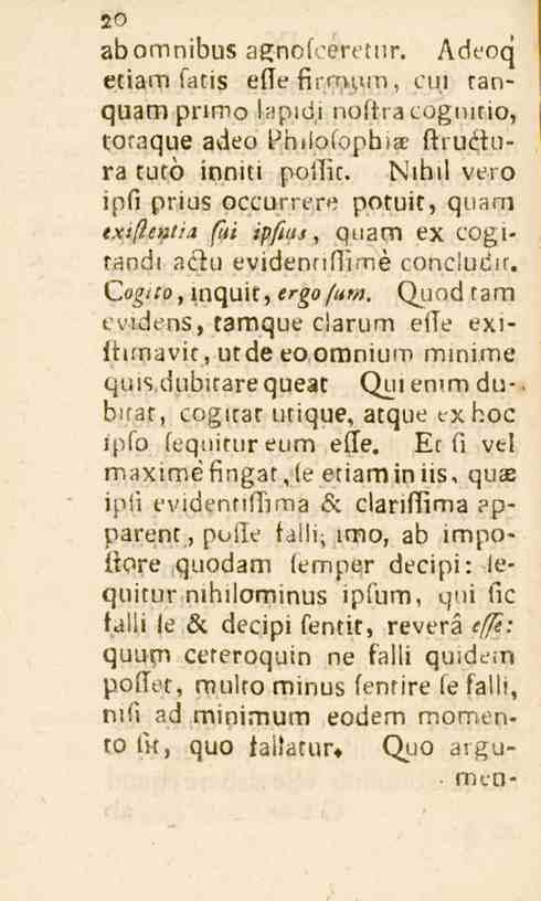 Adeoq abomnibus agnolvemnr. etiam fatis efte iii'n,lln, cui tanquam prlmc, lapidi noftra cognirio, toraque adeo Phi!o(ophicE ftruétura tuto inniti poffk.