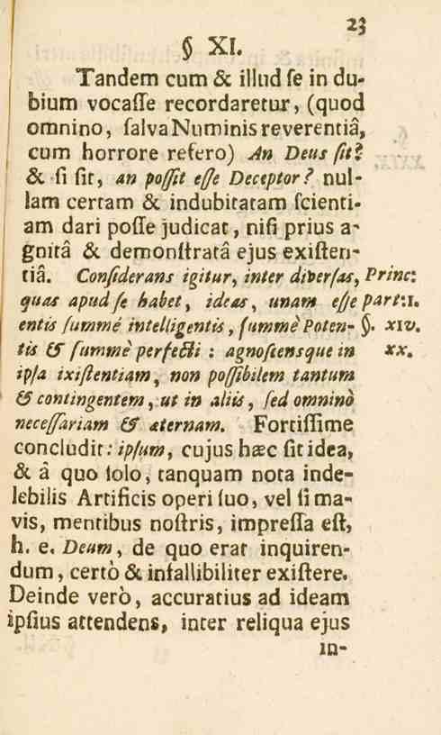 XI. Tandem cum öc illud fe in dubium vocaffe recordaretur, (quod omnino, falvanuminisreverentia, cum horrore refero) An Oe«, ful öl f, fif, < poffit e^<?dcctptor?