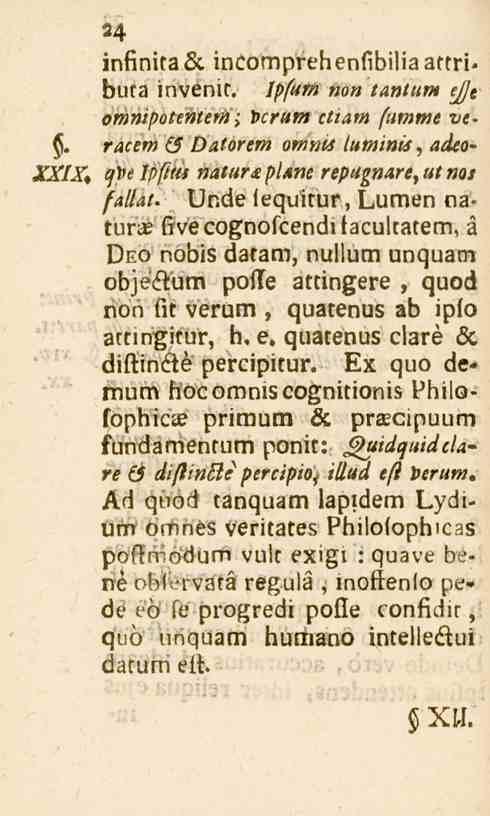 XXIX, infinit2& incomprenens,oili2 buta invenit. lpfurn non /</«««ejjt omnipotentem;.crurn ctiam /«me ve. racem (5 /)^io^e»«o»?«ll /»«>i»«, adeo- Ipflus»<zi«^<t/)/Fne repugnare,utnos /<,//<,,.