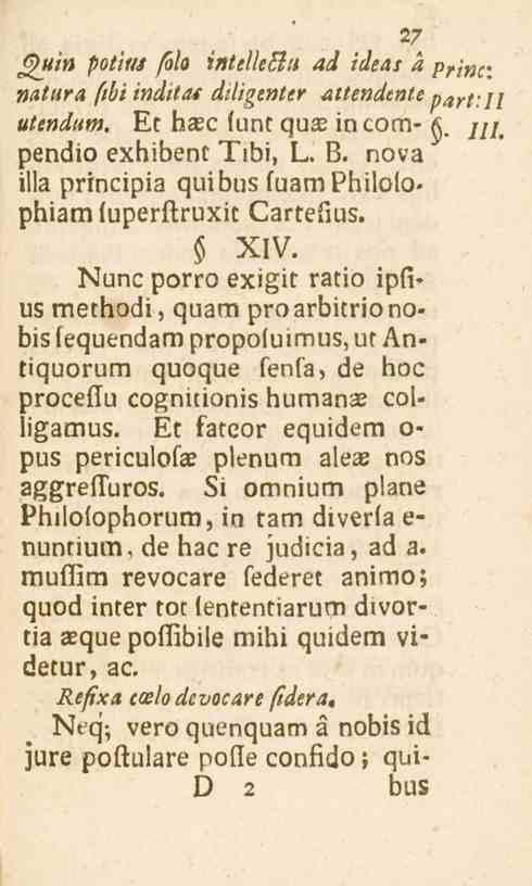 9«.» potitis folo l'»/e//ek«ad ideas _: Princ:»..«._ /l^i inditas diligenter attendente />Hr///i «ie»^«f». Et h«ec lunf quas in compendio exhibent 'libi, L. B. nova. III.