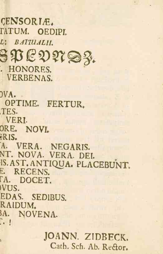 CENSORLE. fatum. OEDIPI. L\ BAIIUALU. 3PVVNNF.. HONORES. VERBENAS. 3VA. OPTIME. TES. VERI. ORE. NOVI. FERTUR. «RIS. A. VERA. NEGARIS. NT.