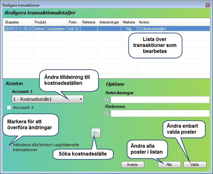 Översikt huvudmenyns funktioner) väljer du transaktion / transaktioner som du