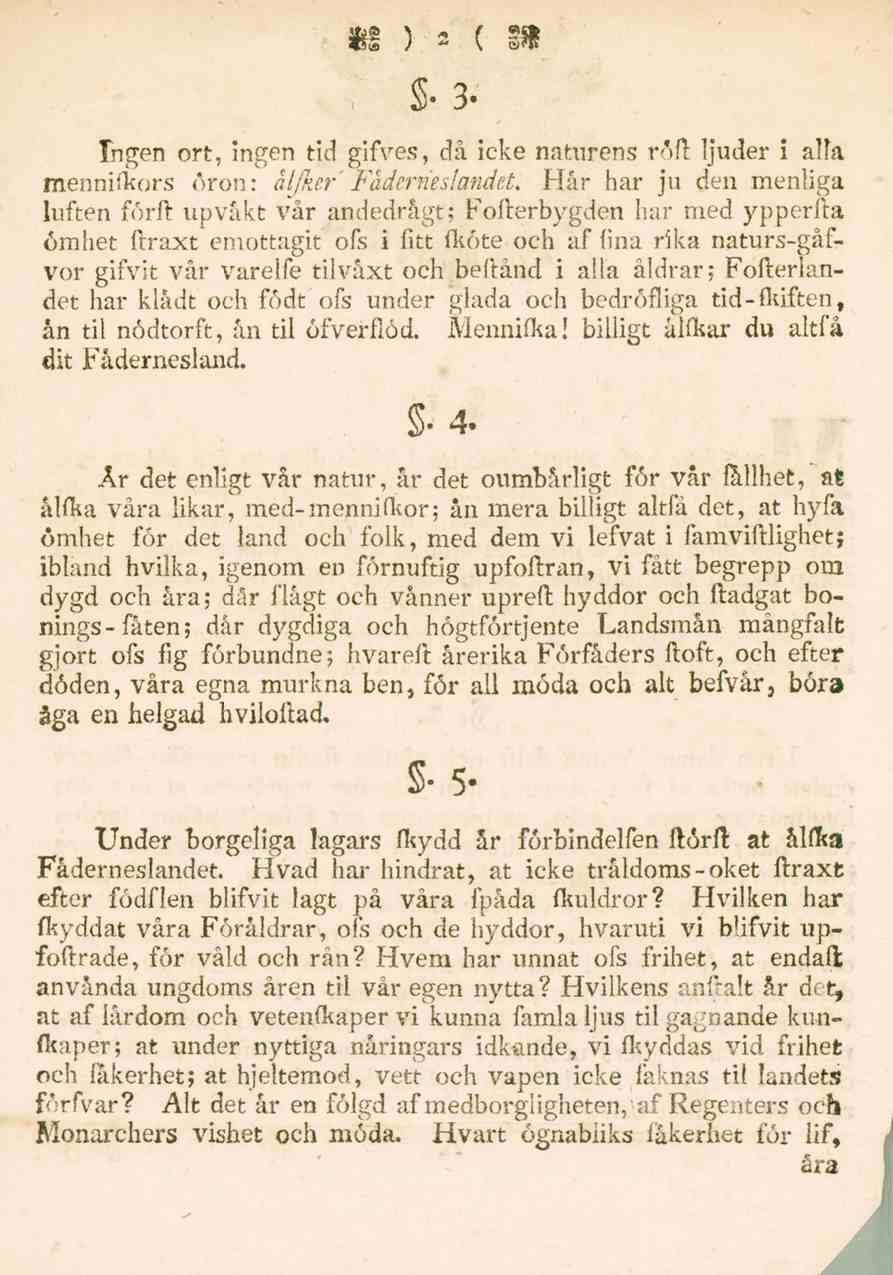 2 S-3- Ingen ort, ingen tid gifves, då icke naturens röft ljuder i alla mennifkors öron: ål/far Fäderneslandet.
